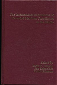 The International Implications of Extended Maritime Jurisdiction in the Pacific (Hardcover)