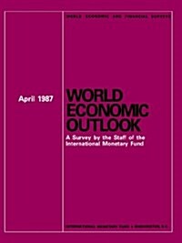 World Economic Outlook, April 1987 (Paperback)
