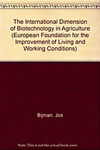 The International Dimension of Biotechnology in Agriculture (Paperback)