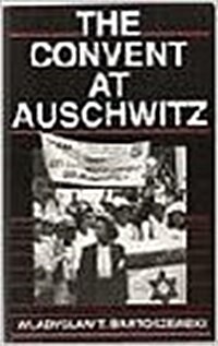 The Convent at Auschwitz (Hardcover, 1st)
