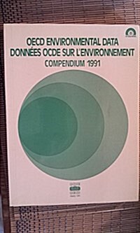 Oecd Environmental Data Compendium 1991/Donnees Ocde Sur LEnvironnement (Paperback)