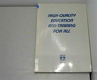 High-quality education and training for all