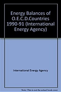 Energy Balances of Oecd Countries 1990-1991/Bilans Energetiques Des Pays De LOcde (Paperback)