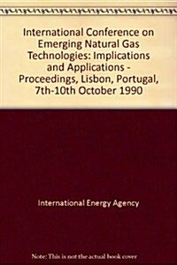 International Conference on Emerging Natural Gas Technologies (Paperback)