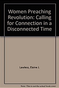 Women Preaching Revolution: Calling for Connection in a Disconnected Time (Hardcover)