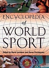 Encyclopedia of World Sport: From Ancient Times to the Present (Hardcover)
