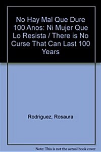 No Hay Mal Que Dure 100 Anos (Paperback)