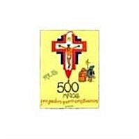 500 Anos Fregados Pero Cristianos (Paperback)