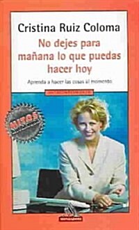 No Dejes Para Manana Lo Que Puedas Hacer Hoy (Paperback)