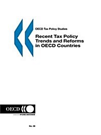 OECD Tax Policy Studies No. 09: Recent Tax Policy Trends and Reforms in OECD Countries (Paperback)