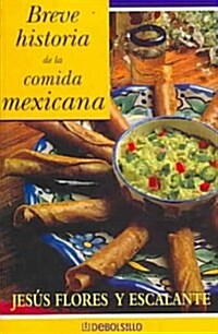 Breve historia de la comida mexicana/ Brief History of the Mexican Food (Paperback)