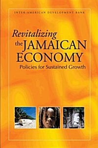 Revitalizing the Jamaican Economy (Paperback, 1st)
