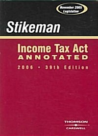 Stikeman Income Tax Act 2006 (Paperback, 39th)