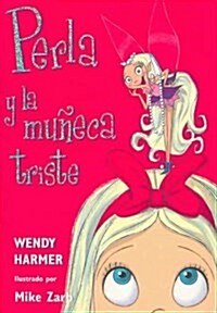 Perla y la muneca triste / Pearlie and the Big Doll (Paperback, Translation)