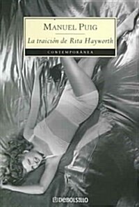 La traicion de rita hayworth/ The Betrayal of Rita Hayworth (Paperback)