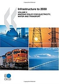 Infrastructure to 2030 (Vol.2): Mapping Policy for Electricity, Water and Transport (Paperback)