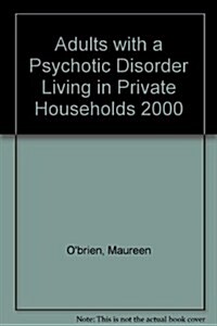 Adults With a Psychotic Disorder Living in Private Households (Paperback)