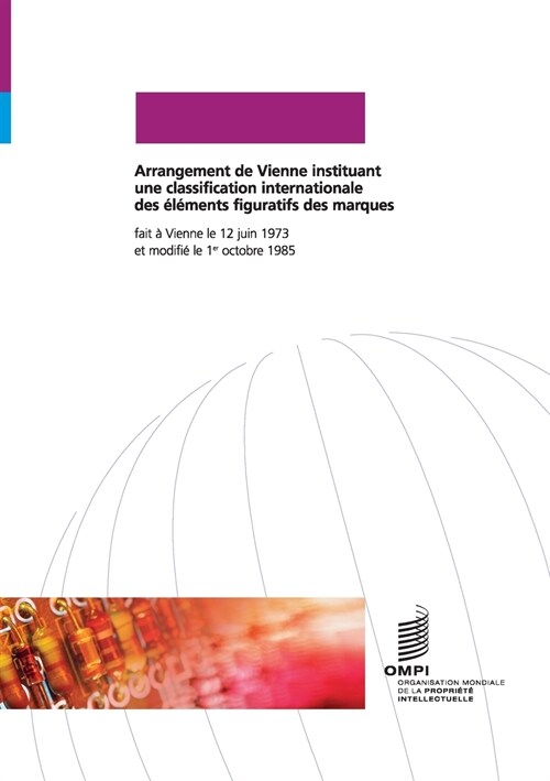 Arrangement de Vienne instituant une classification internationale des ??ents figuratifs des marques (Paperback)