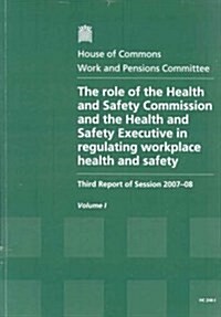 The Role of the Health and Safety Commission and the Health and Safety Executive in Regulating Workplace Health and Safety (Paperback, 1st)