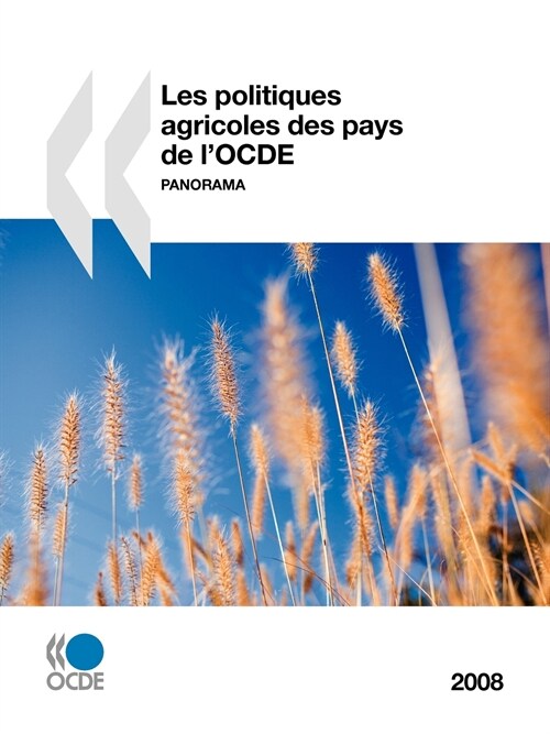 Les Politiques Agricoles Des Pays de LOcde: Panorama 2008 (Paperback)