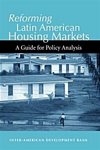 Reforming Latin American Housing Markets (Paperback)