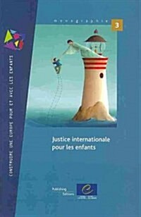 Justice Internationale Pour Les Enfants (Paperback)