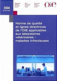 Norme de qualite et lignes directrices de Loie Applicables Aux Laboratoires Veterinaires (Paperback, 2nd)