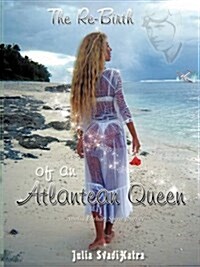 The Re-birth of an Atlantean Queen (Paperback)