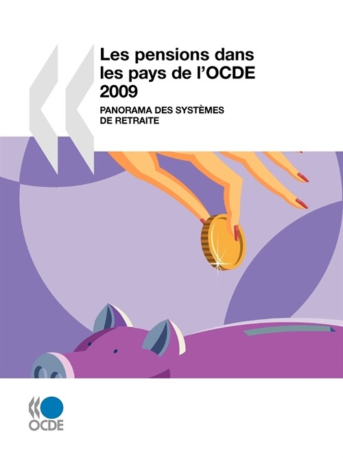 Les Pensions Dans Les Pays de LOcde 2009: Panorama Des Systmes de Retraite (Paperback)