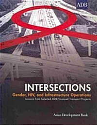 Intersections-Gender, HIV, and Infrastructure Operations (Paperback, 1st)