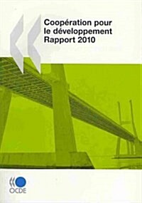 Coopration Pour Le Dveloppement: Rapport 2010 (Paperback)