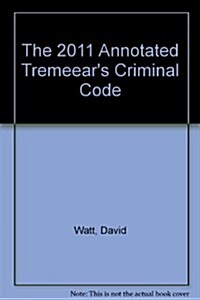 The 2011 Annotated Tremeears Criminal Code (Hardcover, CD-ROM)