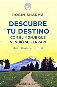 Descubre tu destino con el monje que vendio su Ferrari / Discover your Destiny with the Monk who sold his Ferrari (Paperback, Translation)