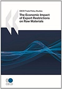 Economic Impact of Export Restrictions on Raw Materials (Paperback)