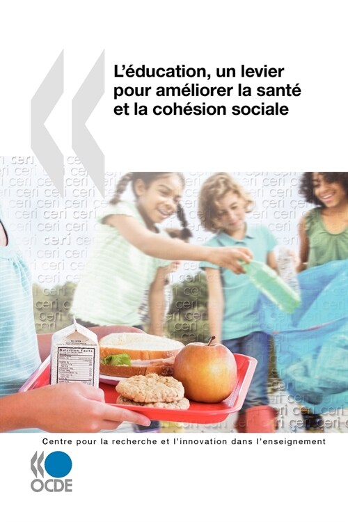 La Recherche Et LInnovation Dans LEnseignement LEducation, Un Levier Pour Ameliorer La Sante Et La Cohesion Sociale (Paperback)