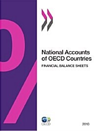 National Accounts of Oecd Countries, Financial Balance Sheets 2010 (Paperback)