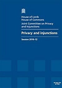 Privacy and Injunctions: House of Lords Paper 273 Session 2010-12 (Paperback)