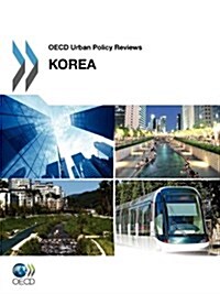 OECD Urban Policy Reviews: Korea 2012 (Paperback)