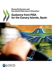 Strong Performers and Successful Reformers in Education Guidance from Pisa for the Canary Islands, Spain (Paperback)