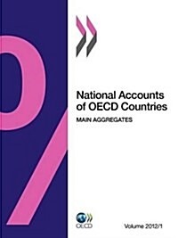 National Accounts of OECD Countries, Volume 2012 Issue 1: Main Aggregates (Paperback)