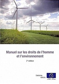 Manuel Sur Les Droits De Lhomme Et Lenvironnement (Paperback, 2nd)