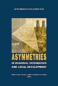 Asymmetries in Regional Intergraton And Local Development (Paperback, 1st)