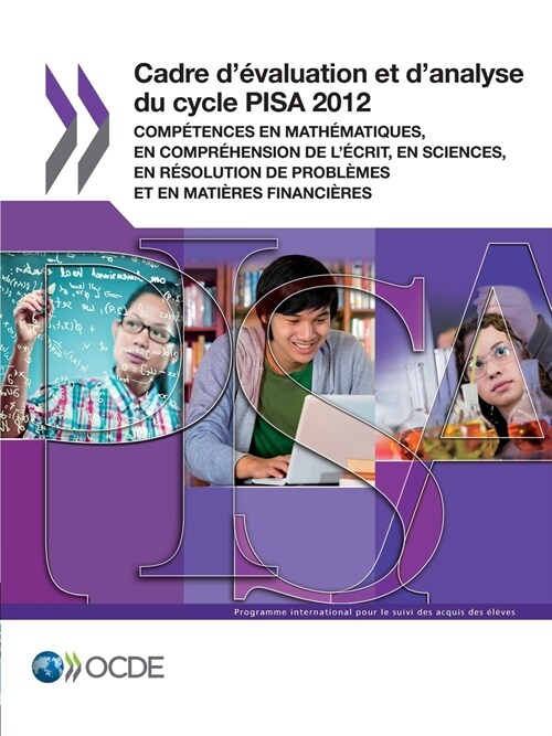 Pisa Cadre DEvaluation Et DAnalyse Du Cycle Pisa 2012: Competences En Mathematiques, En Comprehension de LEcrit, En Sciences, En Resolution de Prob (Paperback)