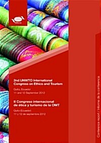 2nd Unwto International Congress on Ethics and Tourism: Quito, Ecuador, 11 and 12 September 20 (Paperback)