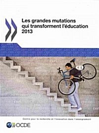 Les grandes mutations qui Ttansforment l?ucation 2013 (Paperback)