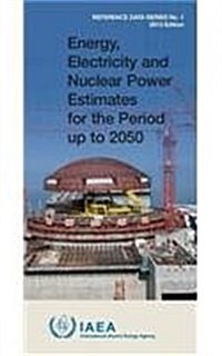 Energy, Electricity & Nuclear Power Estimates for the Period Up to 2050 (Paperback)