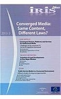 Iris Plus 2013-3 - Converged Media: Same Content, Different Laws? (Hardcover)
