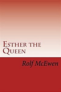 Esther the Queen (Paperback)