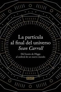 La Particula Al Final Del Universo / The Particle At The End Of The Universe (Paperback)