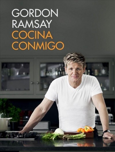 Cocina Conmigo / Gordon Ramsays Home Cooking: Everything You Need to Know to Make Fabulous Food (Hardcover)